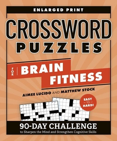 Crossword Puzzles for Brain Fitness: 90 Day Challenge to Sharpen the